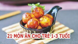 21 Mon An Cho Tre Tu 1 Den 3 Tuoi 1